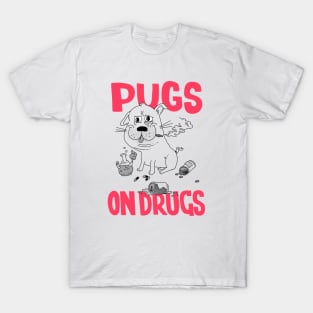 Pugs on Drugs T-Shirt